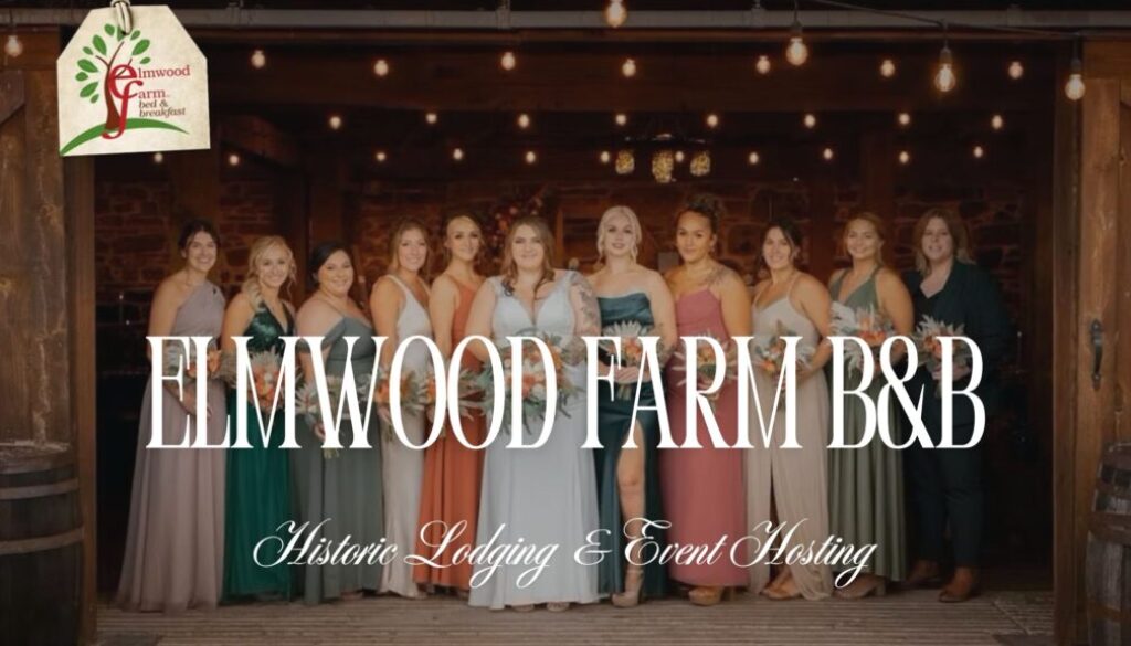 Elmwood Farm Bed & Breakfast. Lodging and Event Hosting